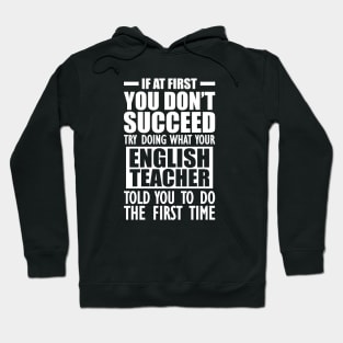 English Teacher - If at first You don't succeed Hoodie